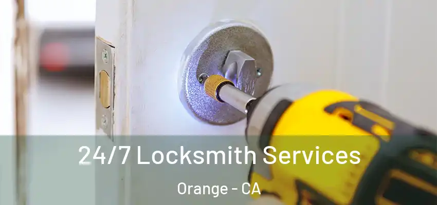  24/7 Locksmith Services Orange - CA