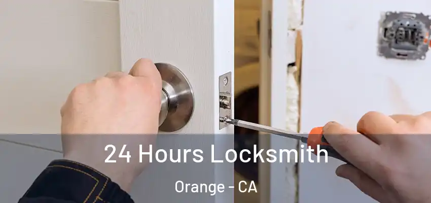24 Hours Locksmith Orange - CA