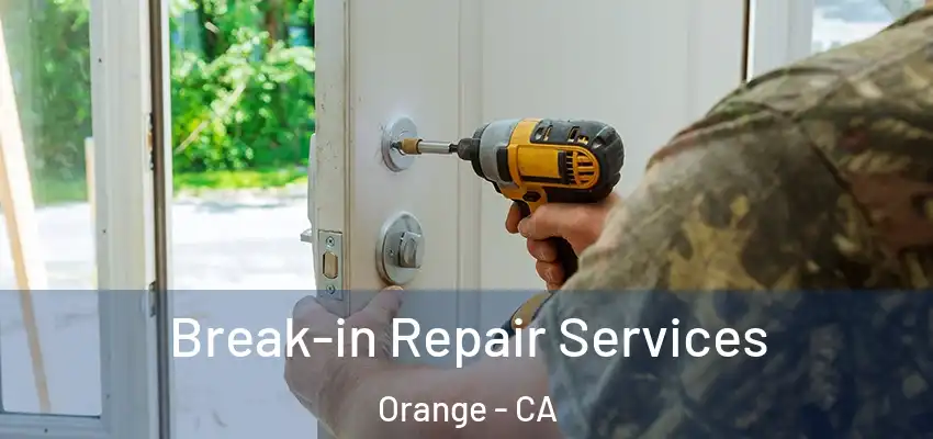  Break-in Repair Services Orange - CA