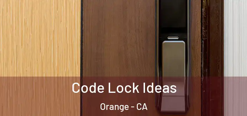  Code Lock Ideas Orange - CA
