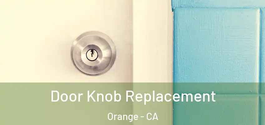 Door Knob Replacement Orange - CA