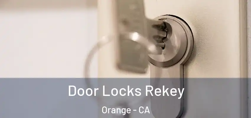 Door Locks Rekey Orange - CA