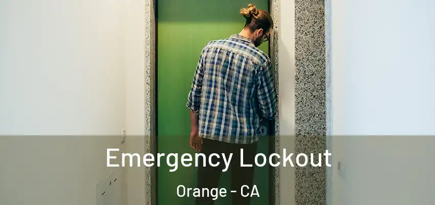 Emergency Lockout Orange - CA