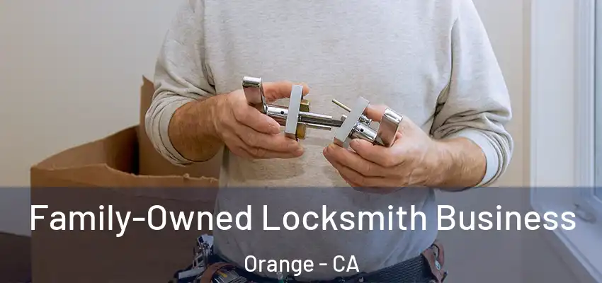  Family-Owned Locksmith Business Orange - CA