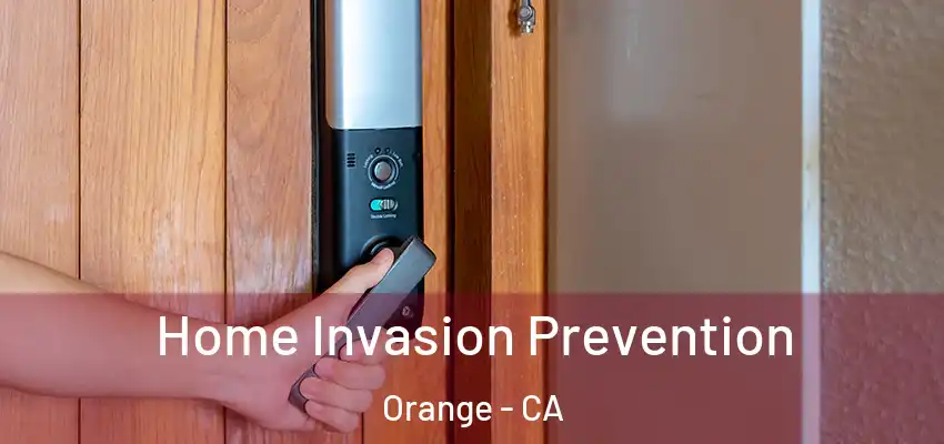  Home Invasion Prevention Orange - CA