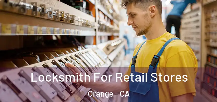  Locksmith For Retail Stores Orange - CA