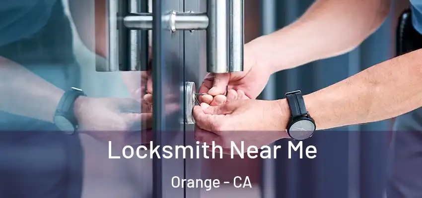  Locksmith Near Me Orange - CA