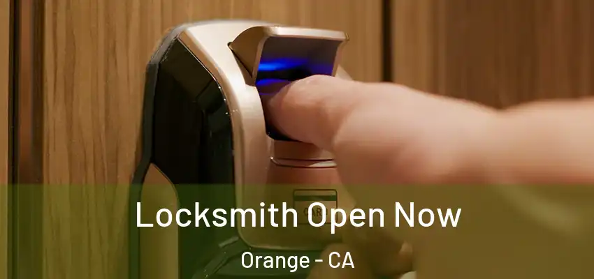 Locksmith Open Now Orange - CA