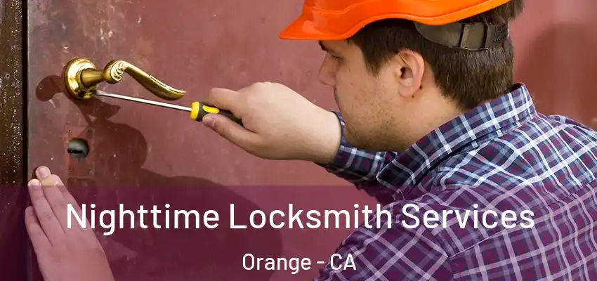  Nighttime Locksmith Services Orange - CA