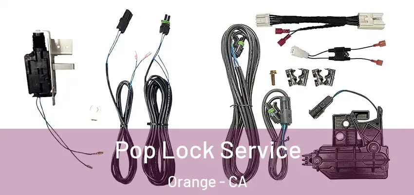  Pop Lock Service Orange - CA