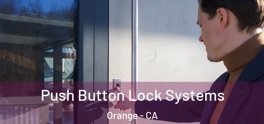 Push Button Lock Systems Orange - CA