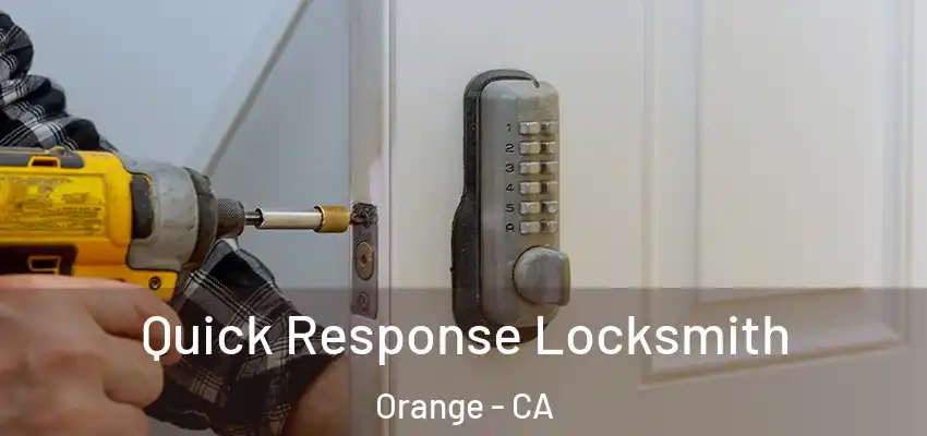 Quick Response Locksmith Orange - CA
