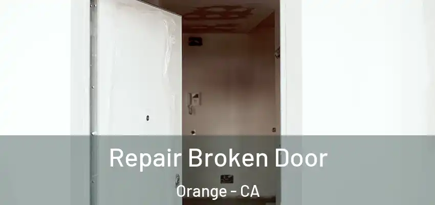 Repair Broken Door Orange - CA