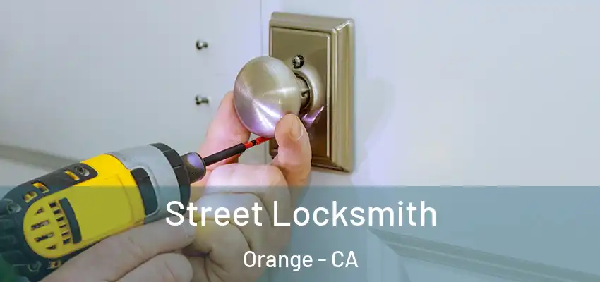  Street Locksmith Orange - CA